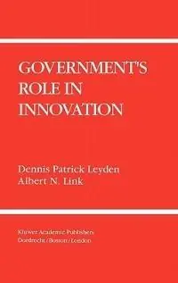 Government’s Role in Innovation - Dennis Patrick Leyden - Albert N. Link - Libro in lingua inglese - Springer - Gereduceerde Prijs