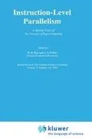 Instruction-Level Parallelism A Special Issue of The Journal of Supercomputing - B.R. Rau - J.A. Fisher - Libro in lingua inglese - Springer - The Springer International Series in Engineering and Computer Science Op = Op